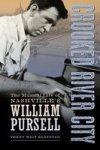 Crooked River City - The Musical Life Of Nashville& 39 S William Pursell Hardcover