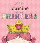 Today Jazmine Will Be A Princess Hardcover