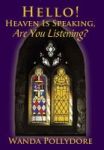 Hello Heaven Is Speaking Are You Listening? Hardcover