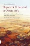 Shipwreck And Survival In Oman 1763: The Fate Of The Amstelveen And Thirty Castaways On The South Coast Of Arabia