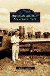 Michigan Aircraft Manufacturers Hardcover