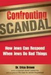 Confronting Scandal - How Jews Can Respond When Jews Do Bad Things Hardcover
