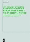 Classification From Antiquity To Modern Times - Sources Methods And Theories From An Interdisciplinary Perspective Hardcover