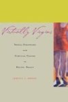 Virtually Virgins - Sexual Strategies And Cervical Cancer In Recife Brazil Paperback New