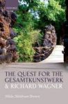 The Quest For The Gesamtkunstwerk And Richard Wagner Hardcover