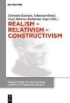 Realism - Relativism - Constructivism - Proceedings Of The 38TH International Wittgenstein Symposium In Kirchberg English German