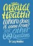 What Is Mental Health? Where Does It Come From? And Other Big Questions   Hardcover