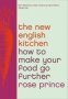 The New English Kitchen - How To Make Your Food Go Further   Paperback