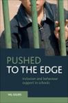 Pushed To The Edge - Inclusion And Behaviour Support In Schools Paperback