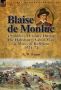 Blaise De Monluc - A Soldier Of France During The Habsburg-valois War & Wars Of Religion 1521-74 Hardcover