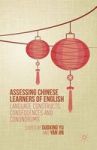 Assessing Chinese Learners Of English - Language Constructs Consequences And Conundrums Hardcover 1ST Ed. 2016