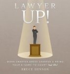 Lawyer Up - Work Smarter Dress Sharper & Bring Your A-game To Court And Life Hardcover
