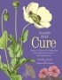 Plants That Cure - Plants As A Source For Medicines From Pharmaceuticals To Herbal Remedies   Hardcover