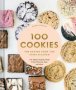 100 Cookies - The Baking Book For Every Kitchen With Classic Cookies Novel Treats Brownies Bars And More   Hardcover