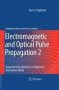 Electromagnetic And Optical Pulse Propagation 2 - Temporal Pulse Dynamics In Dispersive Attenuative Media   Hardcover 2009 Ed.