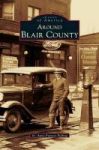 Around Blair County Hardcover
