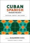 Cuban Spanish Dialectology - Variation Contact And Change Paperback