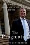 The Pragmatist - Bill De Blasio&  39 S Quest To Save The Soul Of New York Hardcover