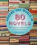 Around The World In 80 Novels - A Global Journey Inspired By Writers From Every Continent Hardcover