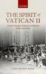 The Spirit Of Vatican Ii - Western European Progressive Catholicism In The Long Sixties Hardcover