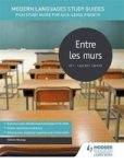 Modern Languages Study Guides: Entre Les Murs As a-level French - Film Study Guide For As a-level French Paperback