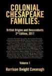 Colonial Chesapeake Families - British Origins And Descendants 2ND Edition: Volume 1 Hardcover