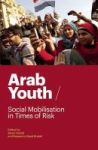 Arab Youth - Social Mobilization In Times Of Risk Paperback