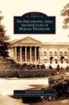 Philadelphia Area Architecture Of Horace Trumbauer Hardcover