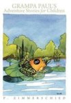 Grampa Paul's Adventure Stories For Children