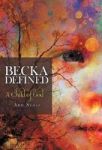 Becka Defined - A Child Of God Hardcover
