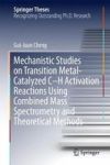 Mechanistic Studies On Transition Metal-catalyzed C-h Activation Reactions Using Combined Mass Spectrometry And Theoretical Meth