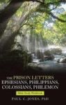 The Prison Letters Ephesians Philippians Colossians Philemon - Bible Study Workbook Hardcover