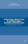 Structural Revolution In International Business Architecture Volume 1 - Modelling And Analysis Hardcover 1ST Ed. 2015