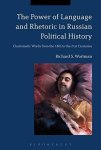 The Power Of Language And Rhetoric In Russian Political History: Charismatic Words From The 18TH To The 21ST Centuries