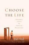 Choose the Life - Exploring a Faith That Embraces Discipleship