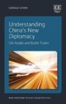 Understanding China& 39 S New Diplomacy - Silk Roads And Bullet Trains Hardcover