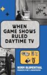 When Game Shows Ruled Daytime Tv Hardcover