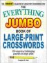 The Everything Jumbo Book Of Large-print Crosswords - 160 Easy-to-challenging Puzzles In Large Print   Paperback