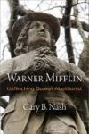 Warner Mifflin - Unflinching Quaker Abolitionist Hardcover