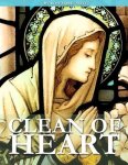 Clean Of Heart: Overcoming Habitual Sins Against Purity