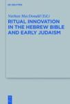 Ritual Innovation In The Hebrew Bible And Early Judaism Hardcover