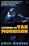 Listening To Van Morrison - Greil Marcus Paperback
