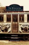 Worcester Lunch Car Company Hardcover