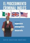 El Procedimiento Criminal Ingles: Una Nueva Esperanza Para Paises Emergentes Y En Vias De Desarrollo Spanish Edition
