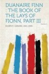 Duanaire Finn - The Book Of The Lays Of Fionn Part III Volume 3 Paperback