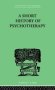 A Short History Of Psychotherapy - In Theory And Practice   Hardcover 2ND Revised Edition