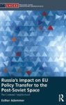 Russia& 39 S Impact On Eu Policy Transfer To The Post-soviet Space - The Contested Neighborhood Hardcover
