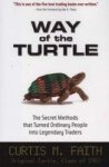 Way Of The Turtle: The Secret Methods That Turned Ordinary People Into Legendary Traders - Curtis Faith Hardcover