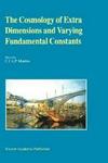 The Cosmology of Extra Dimensions and Varying Fundamental Constants