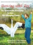 Dancing With Tex - The Remarkable Friendship To Save The Whooping Cranes Hardcover